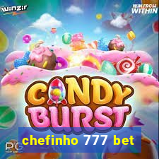 chefinho 777 bet